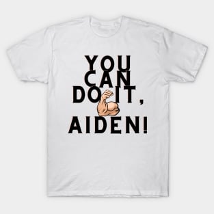 You can do it, Aiden T-Shirt